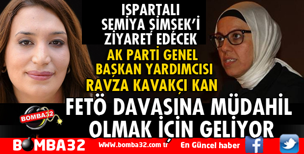 AK PARTİ GENEL BAŞKAN YARDIMCISI ISPARTA'DA FETÖ DAVASINA MÜDAHİL OLACAK