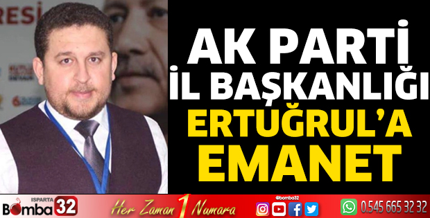 AK Parti İl Başkanlığı Ertuğrul'a emanet