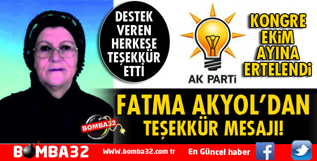 AK PARTİ İLÇE BAŞKAN ADAYI AKYOL'DAN TEŞEKKÜR