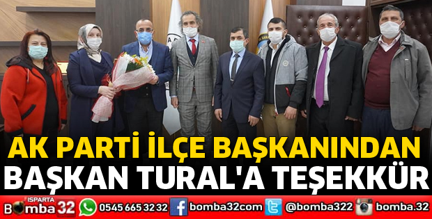 AK PARTİ İLÇE BAŞKANINDAN BAŞKAN TURAL'A TEŞEKKÜR