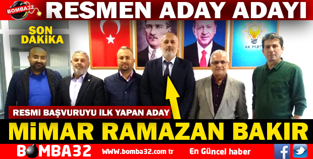 AK PARTİ İLK RESMİ ADAY BAŞVURUSU YAPILDI