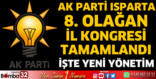 Ak Parti Isparta 8. Olağan İl Kongresi tamamlandı