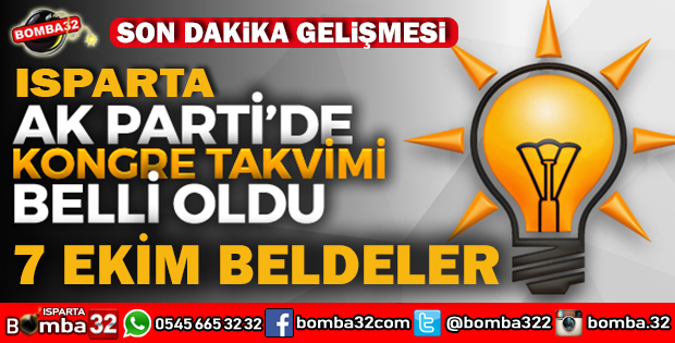 AK PARTİ ISPARTA TEŞKİLATI KONGREYE GİDİYOR