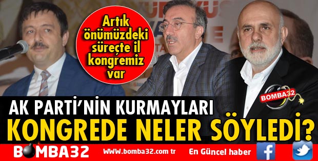 AK PARTİ KURMAYLARI KONGREDE KONUŞTU! 