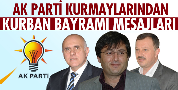 AK PARTİ KURMAYLARINDAN BAYRAM MESAJI