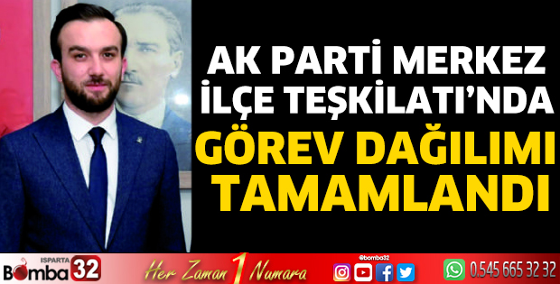 AK Parti Merkez İlçe Teşkilatı’nda görev dağılımı