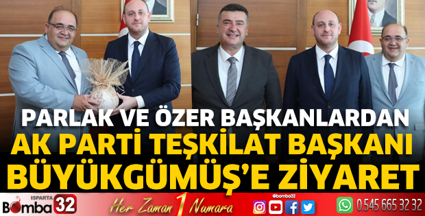 AK Parti Teşkilat Başkanı Büyükgümüş’e ziyaret