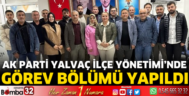 Ak Parti Yalvaç İlçe Yönetimi'nde görev bölümü yapıldı