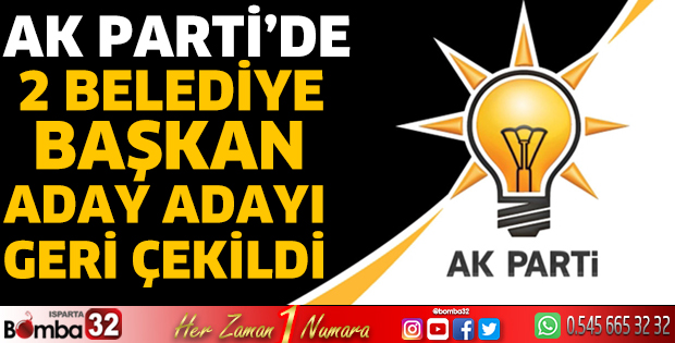 Ak Parti’de 2 belediye başkan aday adayı geri çekildi
