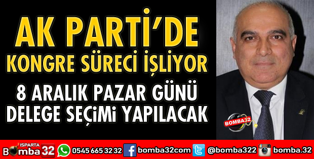 AK PARTİ’DE KONGRE SÜRECİ İŞLİYOR