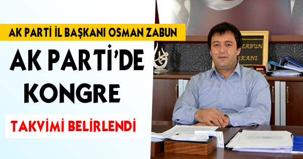 AK PARTİ’DE KONGRE TAKVİMİ BELİRLENDİ