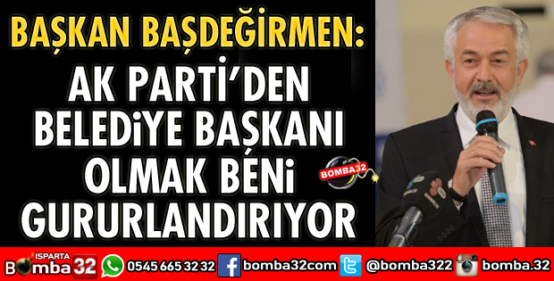 AK PARTİ’NİN BELEDİYE BAŞKANI OLMAK BENİ GURURLANDIRIYOR