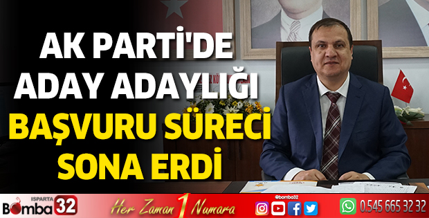 Ak Parti'de Aday Adaylığı Başvuru Süreci Sona Erdi