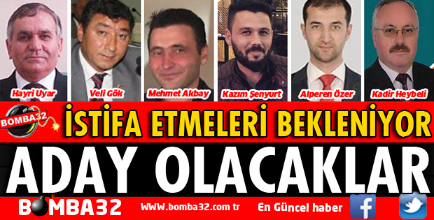 AK PARTİ'DE İSTİFASI BEKLENEN İLÇE BAŞKANLARI