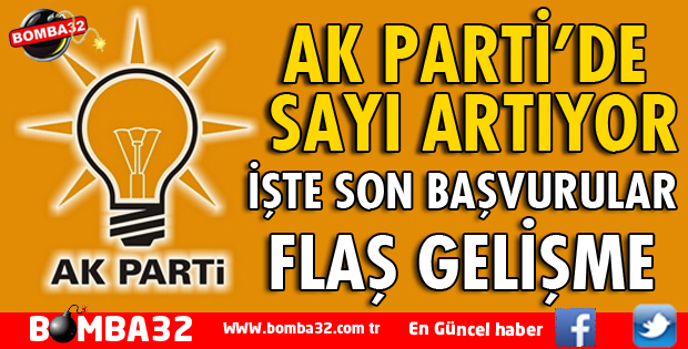 AK PARTİ'DE SAYI ARTIYOR