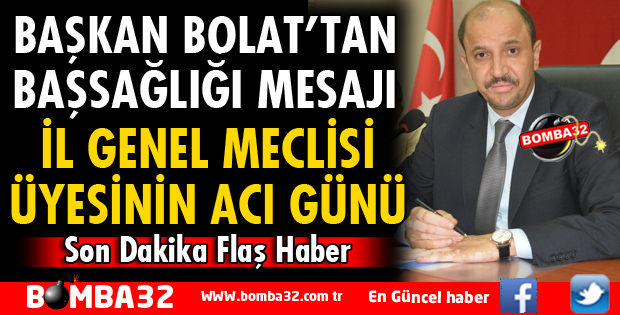 AK PARTİLİ İL GENEL MECLİS ÜYESİNİN ACI GÜNÜ