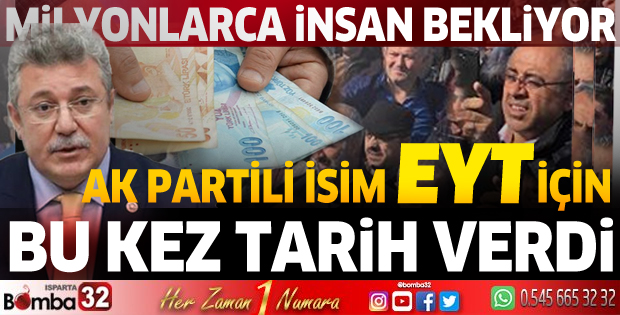 AK Partili isim bu kez EYT için tarih verdi: EYT ne zaman çıkacak?