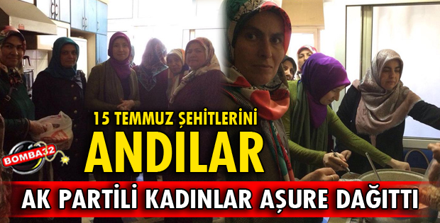 AK PARTİLİ KADINLAR 15 TEMMUZ KAHRAMANLARINI ANDI