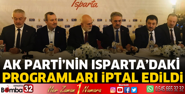 AK Parti'nin Isparta'daki programları iptal edildi