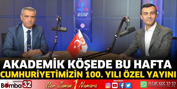 Akademik Köşe “Cumhuriyetimizin 100. Yılı Özel Yayını”