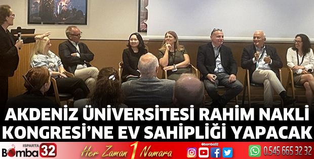 Akdeniz Üniversitesi Rahim Nakli Kongresi’ne ev sahipliği yapacak