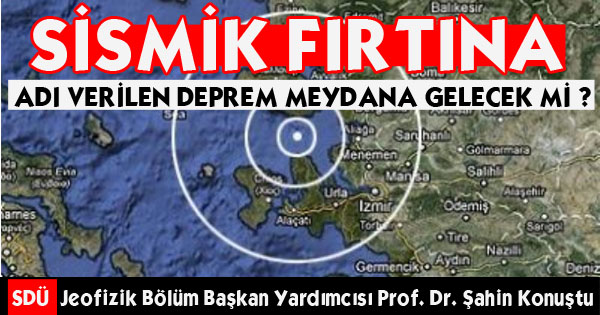 Akdeniz ve Ege Denizi'ndeki Depremler Batı Anadolu'ya Kayacak
