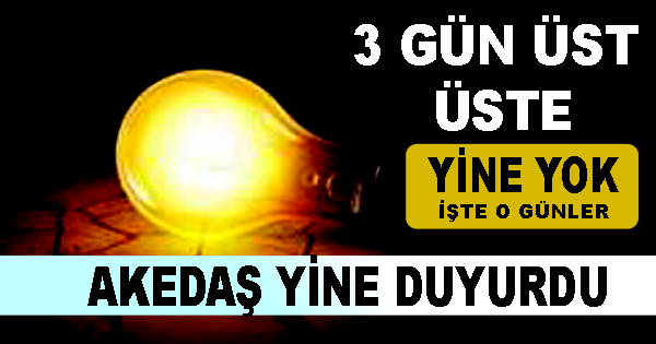 AKEDAŞ YİNE DUYURDU 