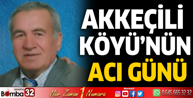 Akkeçili Köyü'nün acı günü