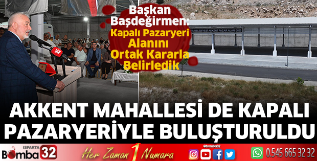 Akkent Mahallesi de kapalı pazaryeriyle buluşturuldu