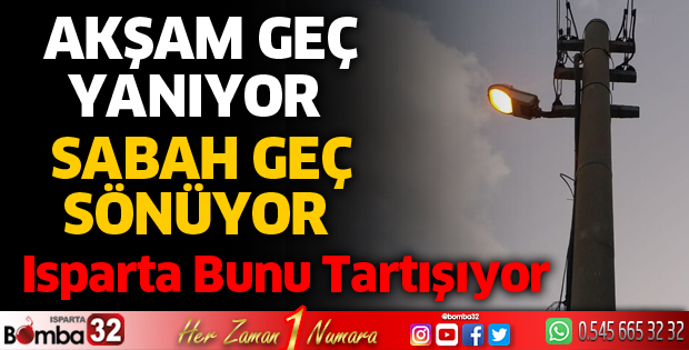 AKŞAMLARI GEÇ YANIYOR, SABAHLARI GEÇ SÖNÜYOR