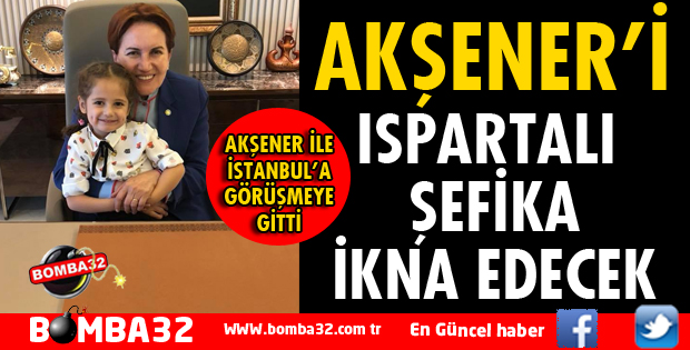 AKŞENER İÇİN ŞEFİKA İSTANBUL’A GİTTİ