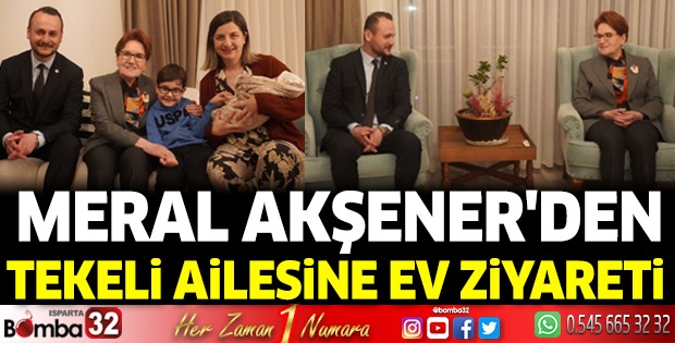 Akşener'den Tekeli Ailesine ev ziyareti