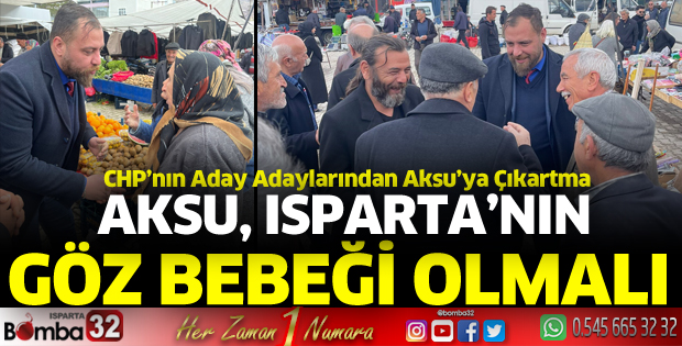 Aksu Isparta'nın göz bebeği olmalı