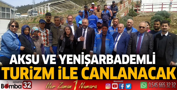 Aksu ve Yenişarbademli turizm ile canlanacak
