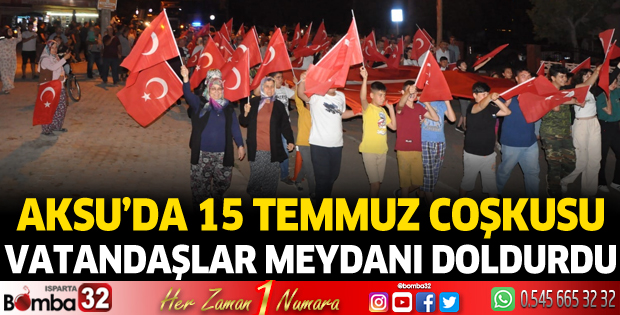 Aksu'da 15 Temmuz coşkusu