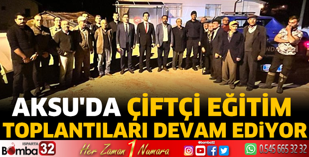 Aksu'da Çiftçi Eğitim Toplantıları devam ediyor