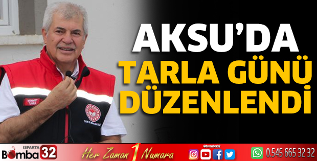Aksu'da tarla günü düzenlendi.