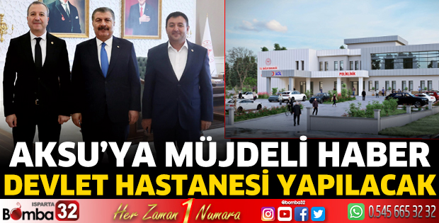 Aksu'ya Devlet Hastanesi yapılacak