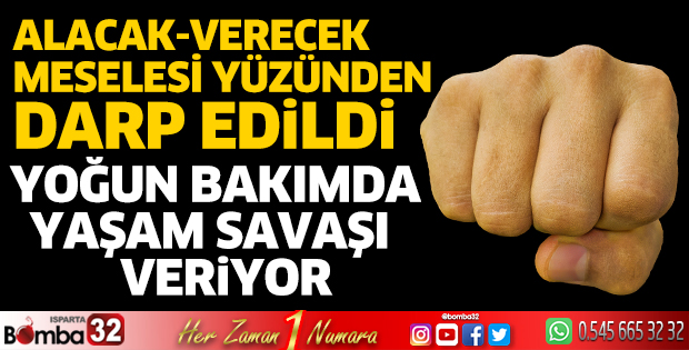 Alacak verecek meselesi yüzünden darp edildi