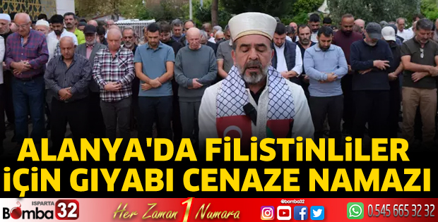 Alanya'da Filistinliler için gıyabi cenaze namazı
