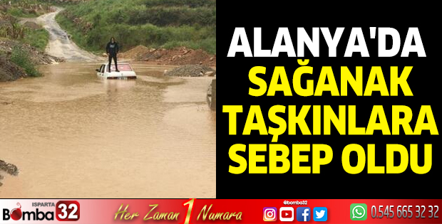 Alanya'da sağanak taşkınlara sebep oldu