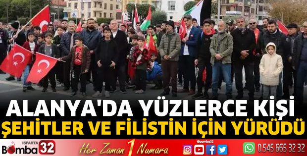 Alanya'da yüzlerce kişi şehitler ve Filistin için yürüdü