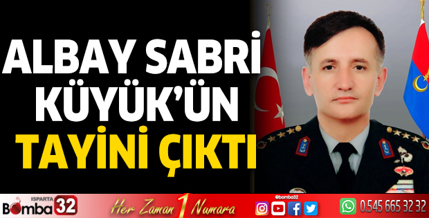 Albay Küyük'ün tayini çıktı