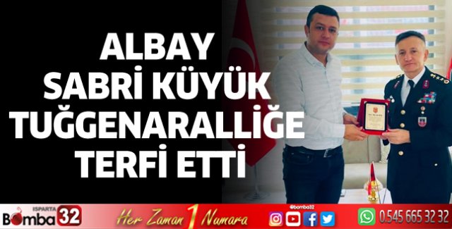 Albay Sabri Küyük Tuğgenaralliğe terfi etti