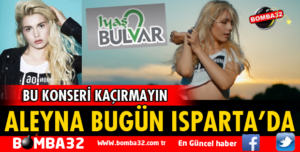 ALEYNA TİLKİ ISPARTA’DA