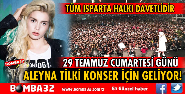 ALEYNA TİLKİ YALVAÇ'TA KONSER VERECEK