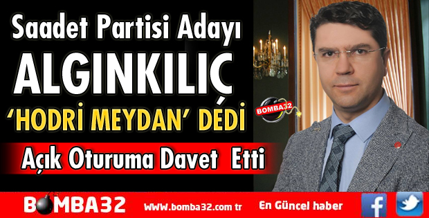 ALGINKILIÇ HODRİ MEYDAN DEDİ