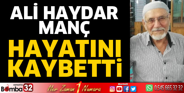 Ali Haydar Manç Vefat Etti