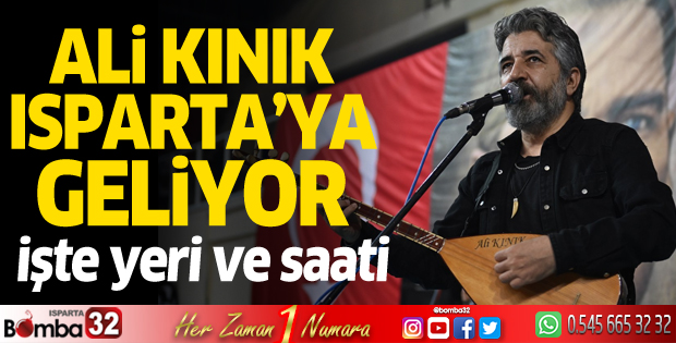 Ali Kınık Isparta'ya geliyor