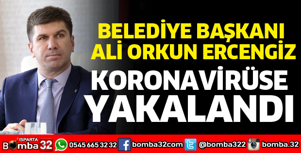 ALİ ORKUN ERCENGİZ KORONAVİRÜSE YAKALANDI